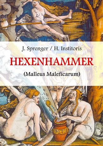 MALLEUS MALEFICARUM, DAS IST: DER HEXENHAMMER. | 9783749431267 | SPRENGER, JAKOB / INSTITORIS, HEINRICH