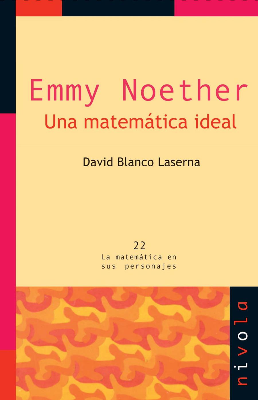EMMY NOETHER. UNA MATEMÁTICA IDEAL | 9788492493791 | BLANCO, D.