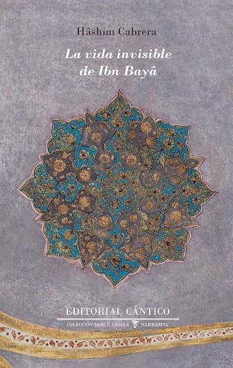VIDA INVISIBLE DE IBN BAYÂ, LA | 9788418639722 | CABRERA, HASHIM