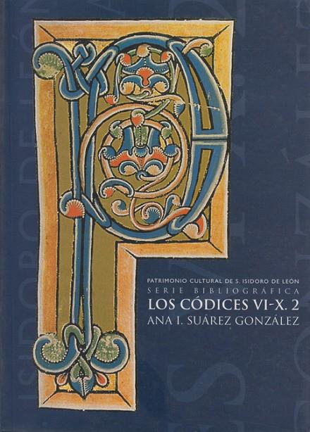 PATRIMONIO CULTURAL DE SAN ISIDORO DE LEÓN. SERIE CODICOLÓGICA VI-X2 | 9788477199403 | SUÁREZ GONZÁLEZ, ANA ISABEL
