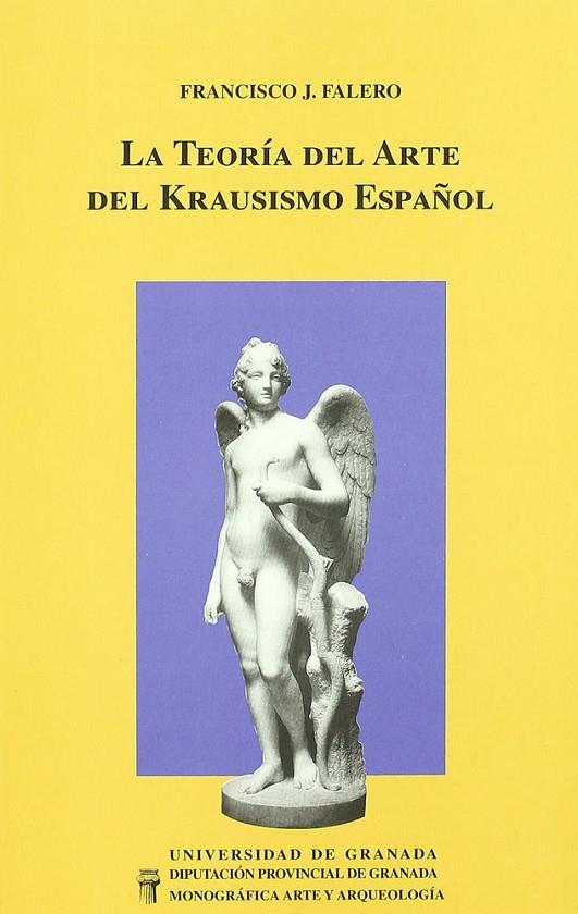 TEORÍA DEL ARTE DEL KRAUSISMO ESPAÑOL, LA | 9788433825100 | FALERO, F. J.
