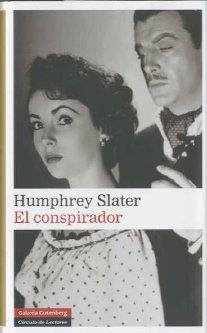 CONSPIRADOR, EL | 9788481098389 | SLATER, HUMPHREY