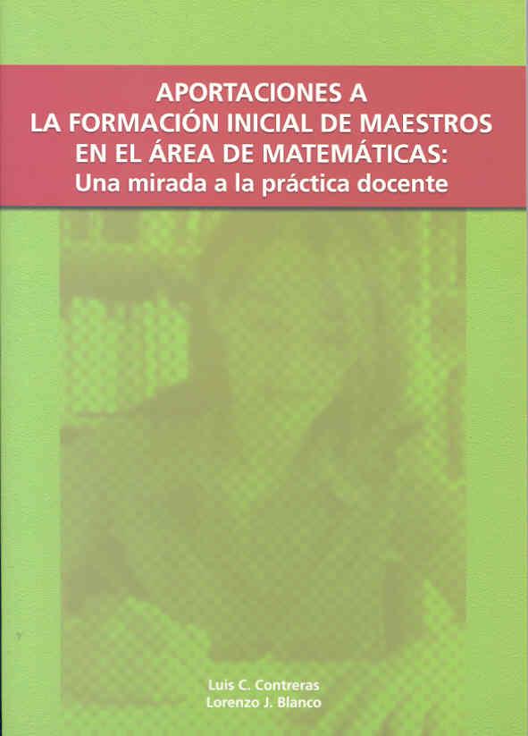 APORTACIONES A LA FORMACIÓN INICIAL DE MAESTROS EN EL ÁREA DE MATEMÁTICAS.UNA MIRADA A LA PRÁCTICA DOCENTE | 9788477235101 | VARIOS AUTORES