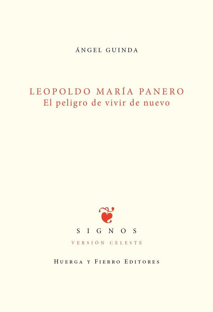 LEOPOLDO MARÍA PANERO EL PELIGRO DE VIVIR DE NUEVO | 9788494380501 | GUINDA, ÁNGEL
