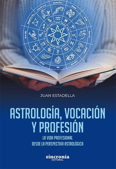 ASTROLOGÍA, VOCACIÓN Y PROFESIÓN | 9788412461817 | ESTADELLA, JUAN
