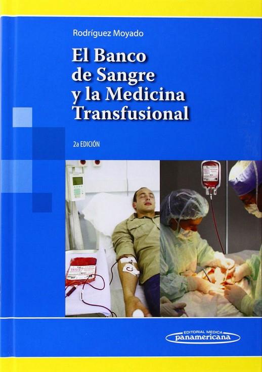 BANCO DE SANGRE Y LA MEDICINA TRANSFUSIONAL, EL | 9786077743989 | RODRIGUEZ MOYADO