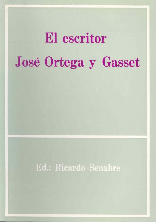 ESCRITOR JOSÉ ORTEGA Y GASSET, EL | 9788460041115 | VARIOS AUTORES