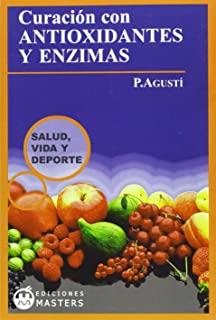 CURACION CON ANTIOXIDANTES Y ENZIMAS | 9788496319509 | AGUSTI, P.