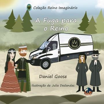 A FUGA PARA O REINO / THE ESCAPE TO THE KINGDOM | 9789895498277 | GOOSE, DANIEL
