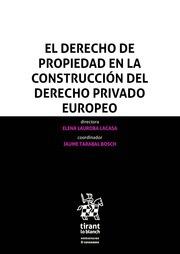 DERECHO DE PROPIEDAD EN LA CONSTRUCCIÓN DEL DERECHO PRIVADO EUROPEO, EL | 9788491695929 | LAUROBA LACASA, ELENA