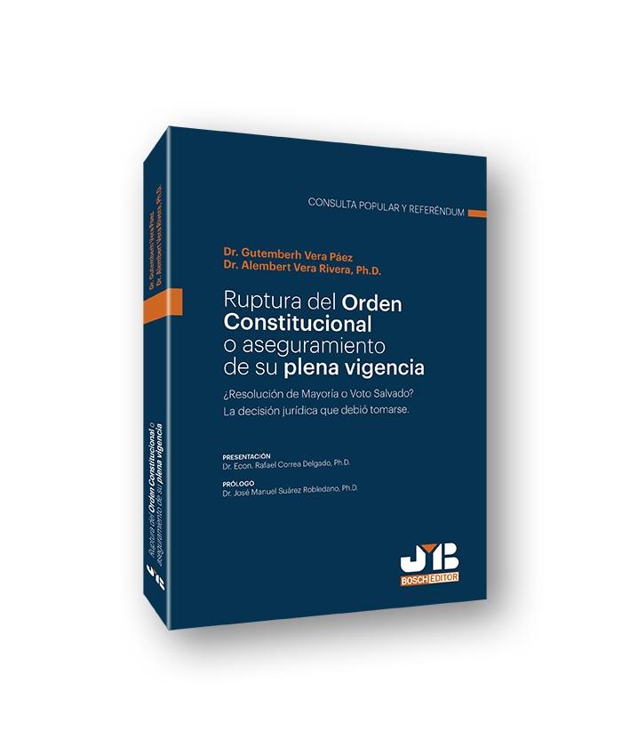 RUPTURA DEL ORDEN CONSTITUCIONAL O ASEGURAMIENTO DE SU PLENA VIGENCIA | 9788412148176 | VERA PAEZ, GUTEMBERH / VERA RIVERA, ALEMBE