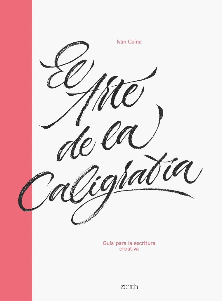 ARTE DE LA CALIGRAFÍA, EL | 9788408216063 | CAÍÑA, IVÁN