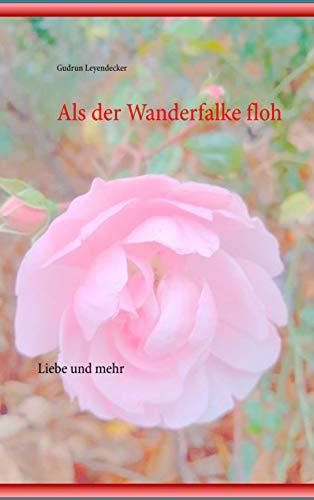 ALS DER WANDERFALKE FLOH | 9783738650372 | LEYENDECKER, GUDRUN