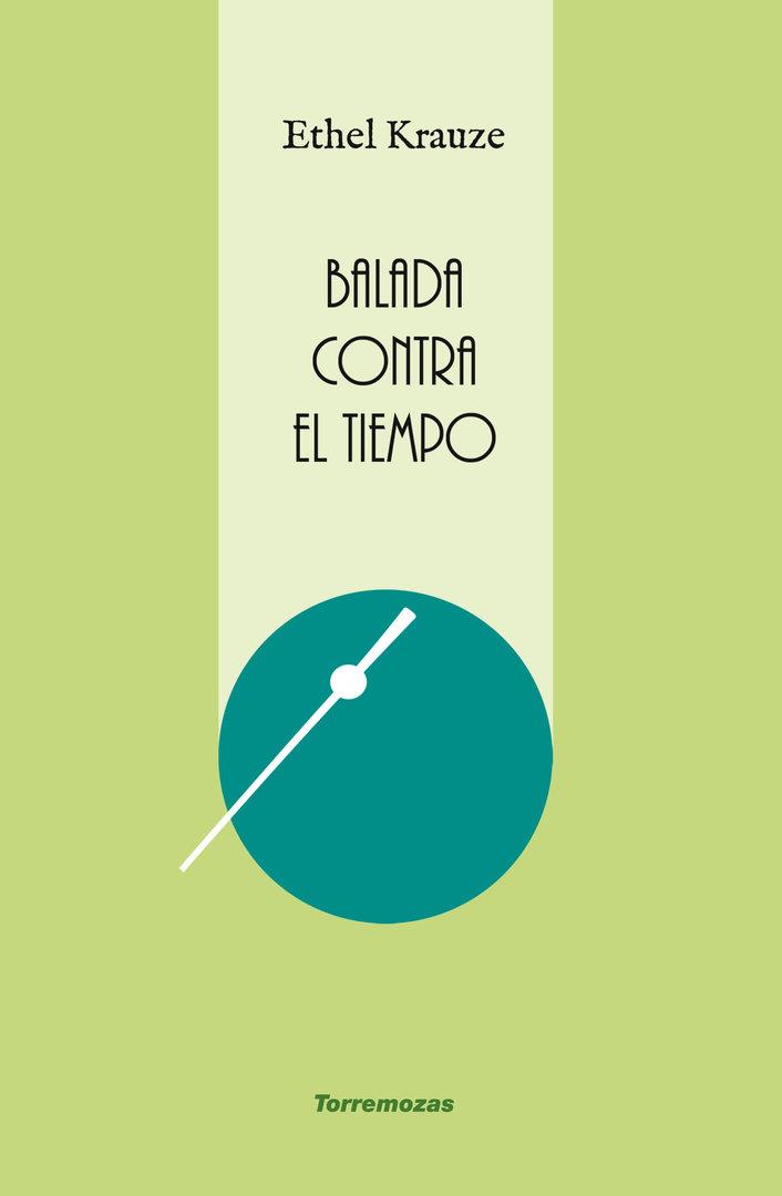 BALADA CONTRA EL TIEMPO | 9788478398621 | KRAUZE, ETHEL