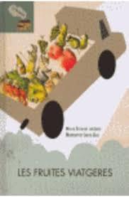 FRUITES VIATGERES, LES | 9788493937287 | BARONET JORDANA, MERCÈ / SERRA GIRÓ, MONTSERRAT
