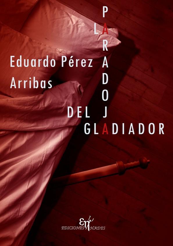 PARADOJA DEL GLADIADOR, LA | 9788412786057 | PÉREZ ARRIBAS, EDUARDO