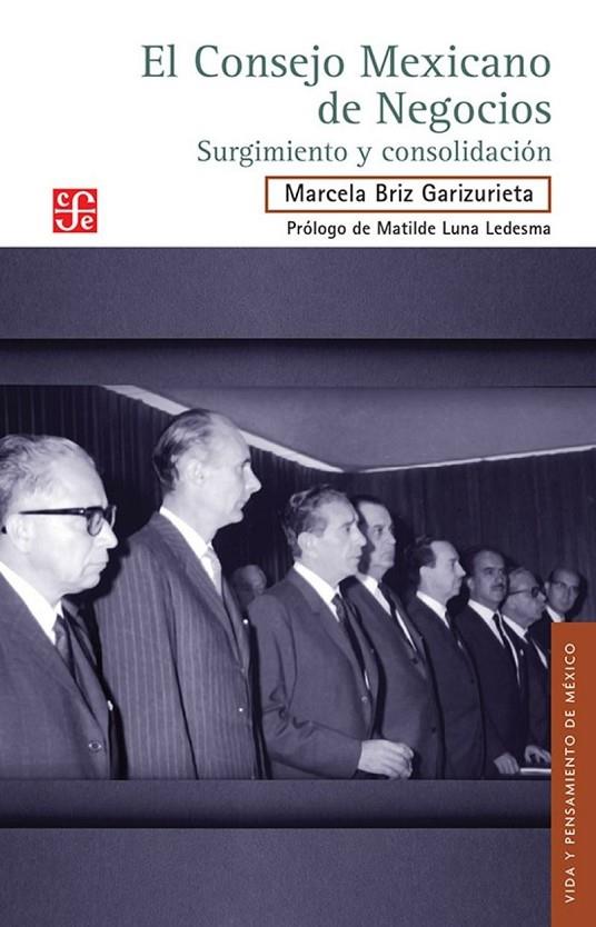 CONSEJO MEXICANO DE NEGOCIOS, EL | 9786071689368 | BRIZ GARIZURIETA, MARCELA