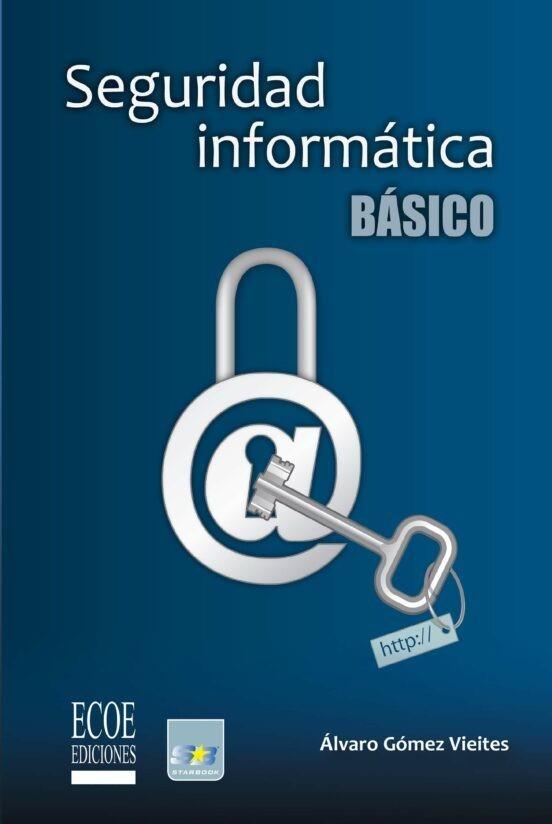 SEGURIDAD INFORMÁTICA | 9789586487214 | GÓMEZ VIEITES, ÁLVARO