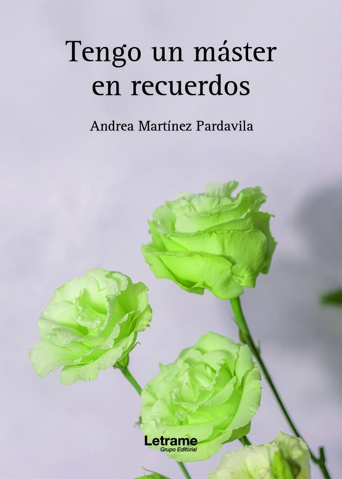 TENGO UN MÁSTER EN RECUERDOS (2ª EDICIÓN) | 9788411816977 | MARTÍNEZ PARDAVILA, ANDREA