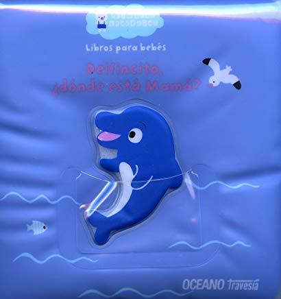 DELFINCITO, ¿DONDE ESTA MAMA? | 9786074004519