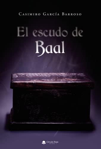 ESCUDO DE BAAL, EL | 9788413985893 | GARCÍA BARROSO, CASIMIRO