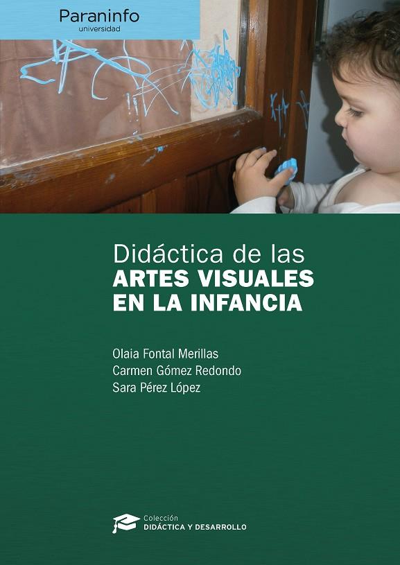 DIDÁCTICA DE LAS ARTES VISUALES EN LA INFANCIA | 9788428337335 | FONTAL MERILLAS, OLAIA / GÓMEZ REDONDO , CARMEN / PÉREZ LÓPEZ , SARA