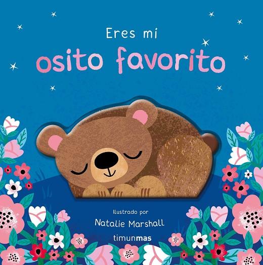 ERES MI OSITO FAVORITO. LIBRO DE CARTÓN CON TROQUELES | 9788408314004 | EDWARDS, NICOLA/MARSHALL, NATALIE