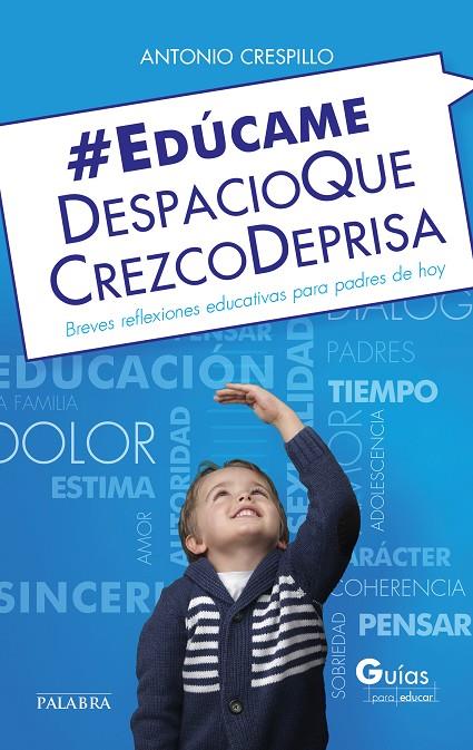 EDÚCAME DESPACIO QUE CREZCO DEPRISA | 9788490613047 | CRESPILLO-ENGUIX, ANTONIO