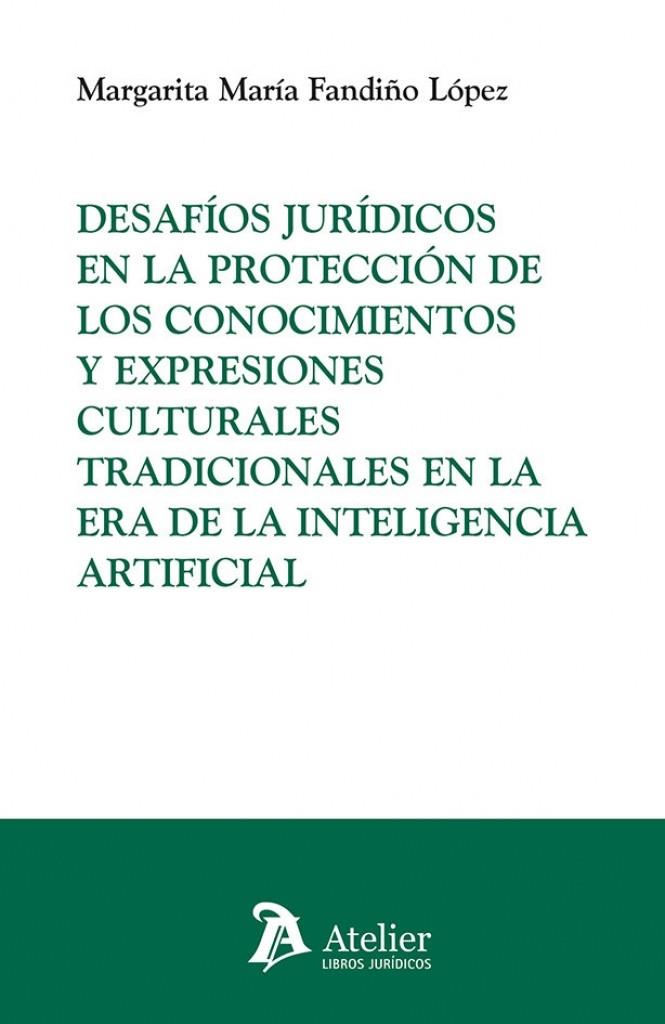 DESAFIOS JURÍDICOS EN LA PROTECCIÓN DE LOS CONOCIMIENTOS Y EXPRESIONES CULTURALES TRADICIONALES | 9791387543808 | FANDIÑO, MARGARITA