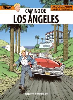 LEFRANC 34 : CAMINO DE LOS ANGELES | 9791399201642 | MARTIN, JACQUES / CORTEGGIANI, FRANÇOIS / ALVES, CRISTOPHE