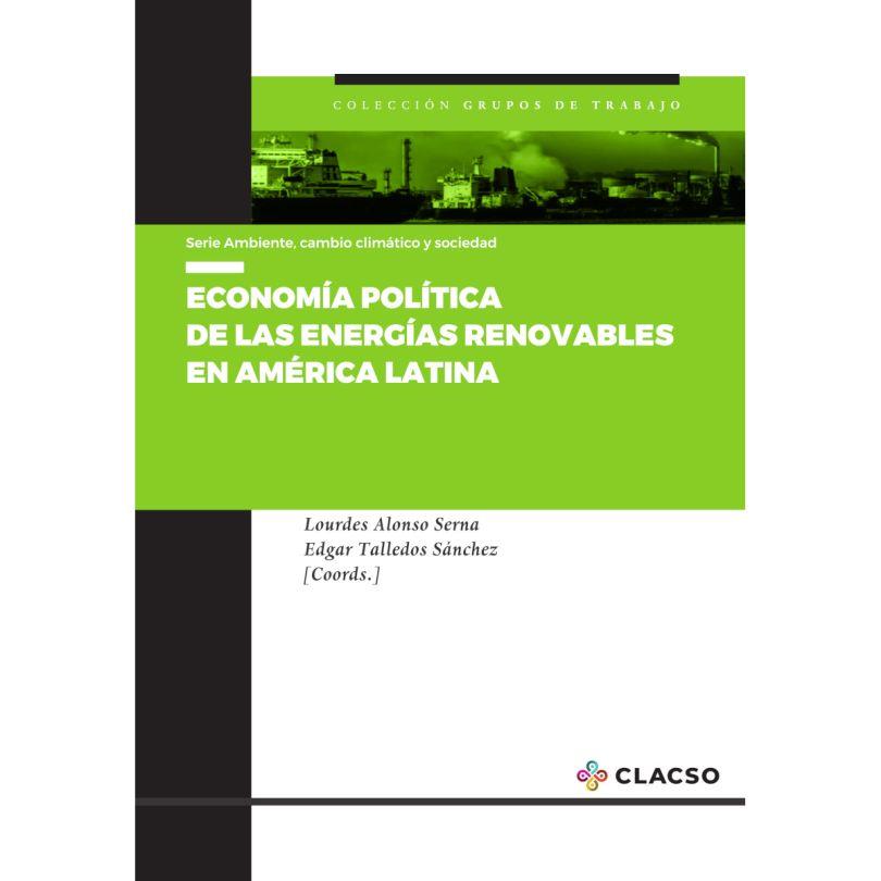 ECONOMÍA POLÍTICA DE LAS ENERGÍAS RENOVABLES EN AMÉRICA LATINA | 9789878138664 | ALONSO SERNA, LOURDES