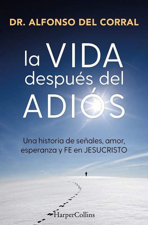 VIDA DESPUÉS DEL ADIÓS, LA | 9788410645073 | DEL CORRAL DE SALAS, DR. ALFONSO