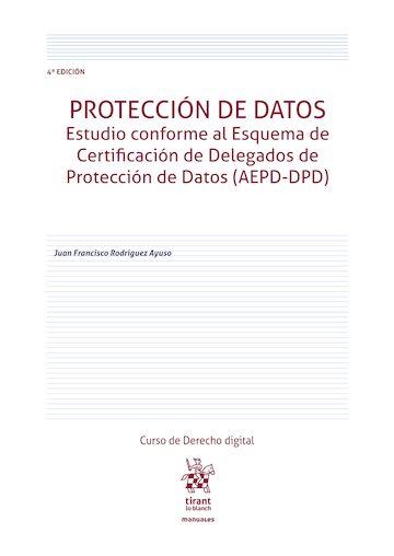 PROTECCIÓN DE DATOS. ESTUDIO CONFORME AL ESQUEMA DE CERTIFICACIÓN DE DELEGADOS DE PROTECCIÓN DE DATOS | 9791370408183 | RODRÍGUEZ AYUSO, JUAN FRANCISCO