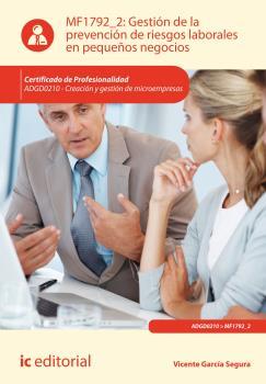 GESTIÓN DE LA PREVENCIÓN DE RIESGOS LABORALES EN PEQUEÑOS NEGOCIOS. ADGD0210 | 9788415994817 | GARCÍA SEGURA, VICENTE
