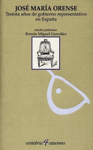 TREINTA AÑOS DE GOBIERNO REPRESENTATIVO EN ESPAÑA | 9788481024111 | ORENSE, JOSÉ MARÍA DE - MARQUÉS DE ALBAIDA -