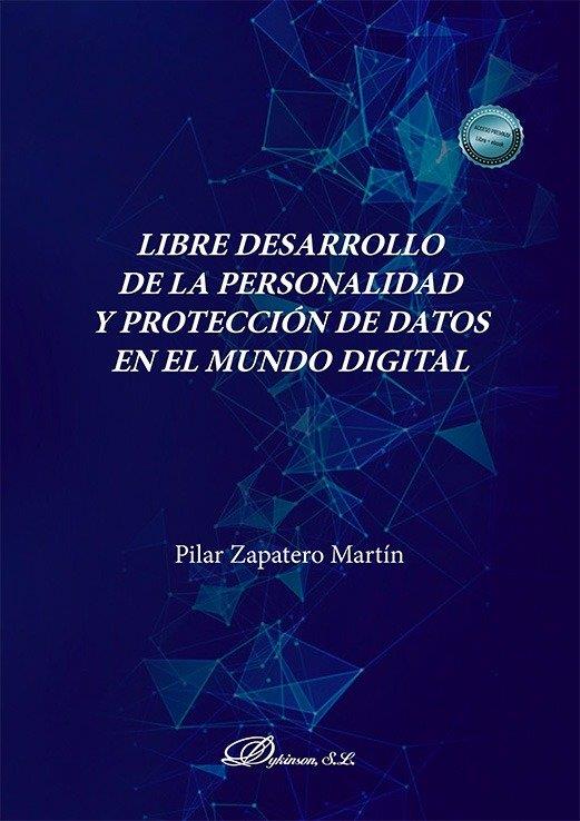 LIBRE DESARROLLO DE LA PERSONALIDAD Y PROTECCION DE DATOS EN EL MUNDO DIGITAL | 9791370061593 | ZAPATERO MARTIN, PILAR