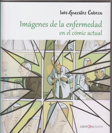 IMÁGENES DE LA ENFERMEDAD EN EL CÓMIC ACTUAL | 9788497738972 | GONZÁLEZ CABEZA, INÉS