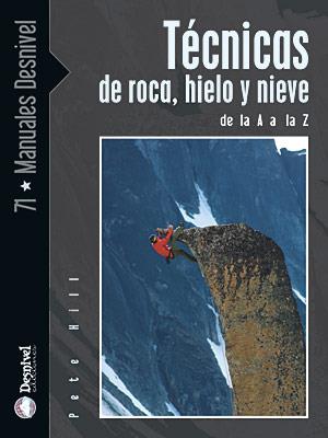 TECNICAS DE ROCA, HIELO Y NIEVE DE LA A A LA Z | 9788498290752 | HILL