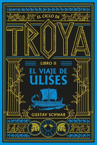 CICLO DE TROYA, EL - VOL. 02 - EL VIAJE DE ULISES | 9791388154102 | SCHWAB, GUSTAV