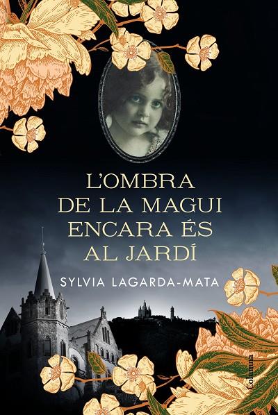 OMBRA DE LA MAGUI ENCARA ÉS AL JARDÍ, L' | 9788466426008 | LAGARDA MATA, SYLVIA