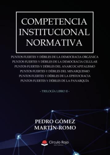 COMPETENCIA INSTITUCIONAL NORMATIVA | 9788411289504 | GÓMEZ MARTÍN-ROMO, PEDRO