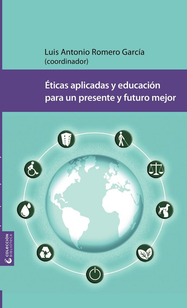 ÉTICAS APLICADAS Y EDUCACIÓN PARA UN PRESENTE Y FUTURO MEJOR | 9786075018546 | AYALA ENRÍQUEZ, PABLO