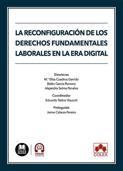 RECONFIGURACIÓN DE LOS DERECHOS FUNDAMENTALES LABORALES EN LA ERA DIGITAL, LA | 9791370115104 | GARCÍA CAMPUZANO, ROSA / RODRÍGUEZ CARDO, IVÁN ANTONIO / LÓPEZ INSUA, BELÉN DEL MAR / BLASCO JOVER,