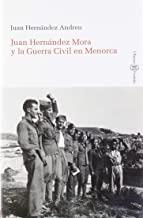 JUAN HERNÁNDEZ MORA Y LA GUERRA CIVIL EN MENORCA | 9788417153762 | HERNÁNDEZ ANDREU, JUAN