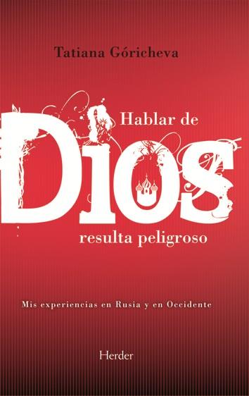 HABLAR DE DIOS RESULTA PELIGROSO | 9788425415432 | GÓRICHEVA, TATIANA
