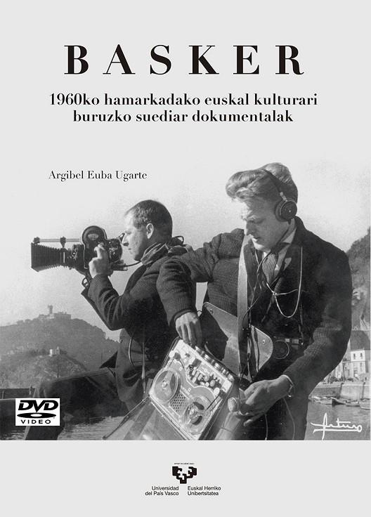 BASKER. 1960KO HAMARKADAKO EUSKAL KULTURARI BURUZKO SUEDIAR DOKUMENTALAK | 9788490824702 | EUBA UGARTE, ARGIBEL
