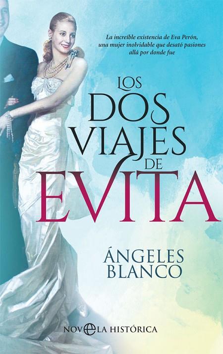 DOS VIAJES DE EVITA, LOS | 9788491648253 | BLANCO, ÁNGELES