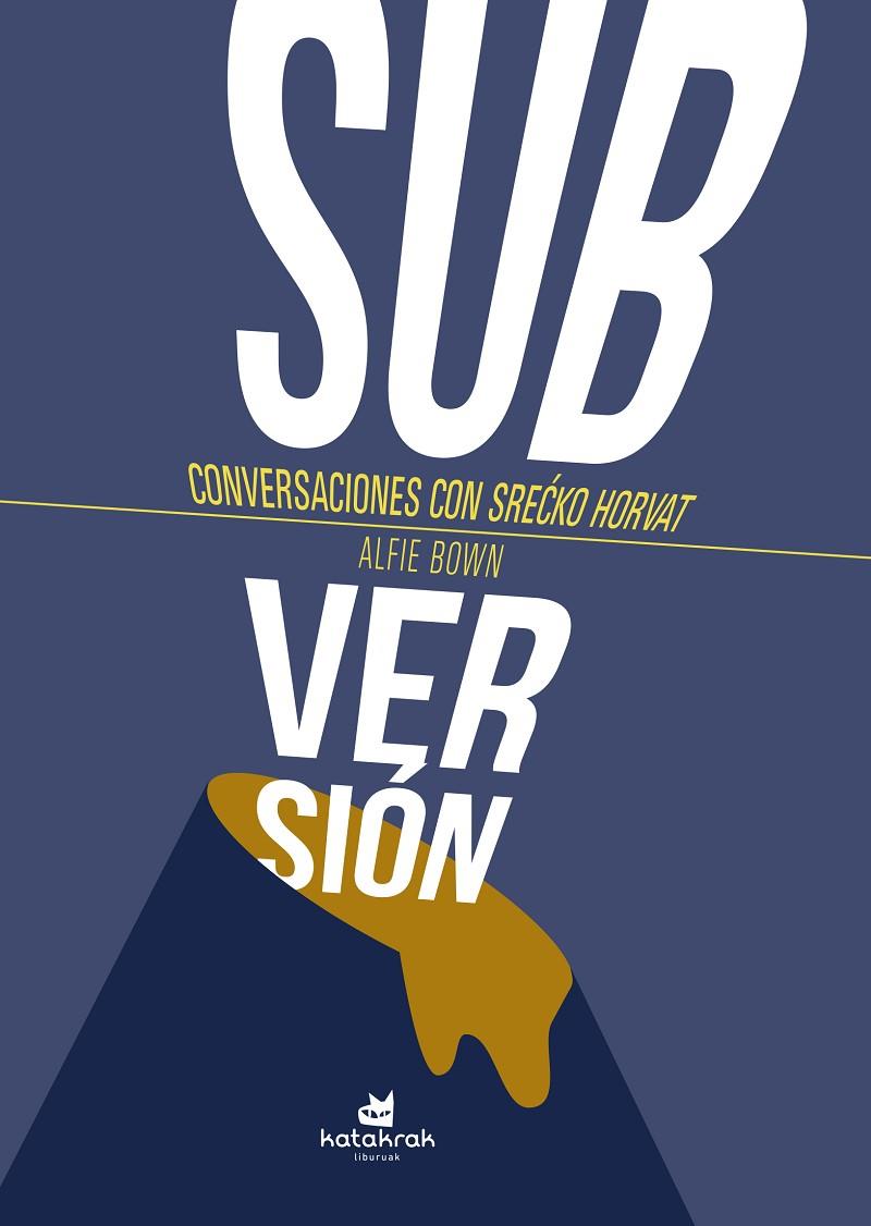 SUBVERSIÓN! | 9788416946198 | HORVAT, SRECKO / BOWN, ALFIE