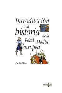 INTRODUCCIÓN A LA HISTORIA DE LA EDAD MEDIA EUROPEA | 9788470904790 | MITRE, EMILIO