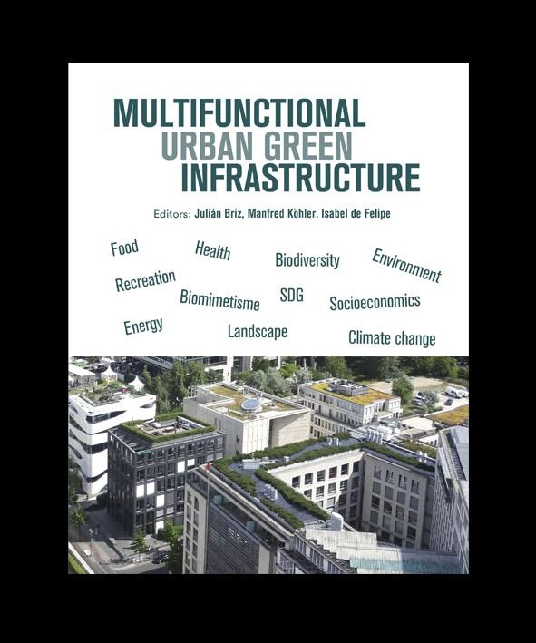 MULTIFUNCIONAL URBAN GREEN INFRASTRUCTURE | 9788492928965 | BRIZ, JULIÁN / KÖHLER, MANFRED / DE FELIPE, ISABEL